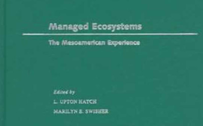 Managed Ecosystems – The Mesoamerican Experience
